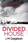 Divided House By J. M. Dalgliesh Cover Image