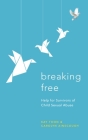 Breaking Free: Help For Survivors Of Child Sexual Abuse By Kay Toon, Carolyn Ainscough (With) Cover Image