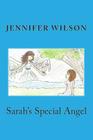Sarah's Special Angel: Second Edition By Jennifer Wilson Cover Image