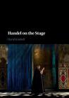 Handel on the Stage By David Kimbell Cover Image