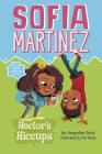 Hector's Hiccups (Sofia Martinez) By Jacqueline Jules, Kim Smith (Illustrator) Cover Image