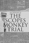 The Transcript of the Scopes Monkey Trial: Complete and Unabridged Cover Image