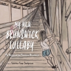 My New Brunswick Lullaby: Ma Berceuse du Nouveau-Brunswick Cover Image