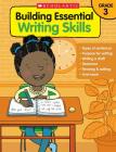 Building Essential Writing Skills: Grade 3 By Scholastic Teaching Resources, Scholastic Cover Image
