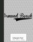 Calligraphy Paper: ORMOND BEACH Notebook By Weezag Cover Image