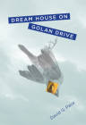 Dream House on Golan Drive By David G. Pace Cover Image
