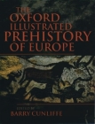 The Oxford Illustrated History of Prehistoric Europe Cover Image