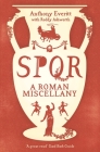 Spqr: A Roman Miscellany By Anthony Everitt Cover Image