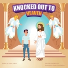 Knocked Out to Heaven By Arthur Zubyan Cover Image