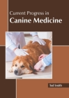 Current Progress in Canine Medicine Cover Image
