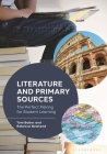 Literature and Primary Sources: The Perfect Pairing for Student Learning By Tom Bober, Rebecca Newland Cover Image
