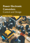 Power Electronic Converters: Control and Design By Carolina Murray (Editor) Cover Image