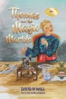 Thomas and the Magic Marble By David M. Hall Cover Image