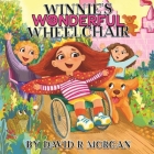 Winnie's Wonderful Wheelchair By David R. Morgan, Terrie L. Sizemore (Editor) Cover Image