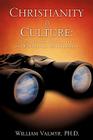 Christianity & Culture: A Christian Perspective on Worldview Development By William Valmyr Cover Image