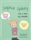 Sophie Spikey Has a Very Big Problem: A Story about Refusing Help and Needing to Be in Control (Therapeutic Parenting Books) By Sarah Naish, Rosie Jefferies, Amy Farrell (Illustrator) Cover Image