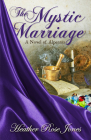 The Mystic Marriage By Heather Rose Jones Cover Image