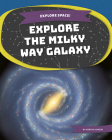 Explore the Milky Way Galaxy By Martha London Cover Image