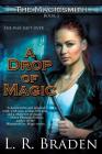 A Drop of Magic By L. R. Braden Cover Image