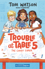 Trouble at Table 5 #1: The Candy Caper (HarperChapters) By Tom Watson, Marta Kissi (Illustrator) Cover Image