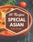101 Special Asian Recipes: A Timeless Asian Cookbook By Rosa Harper Cover Image
