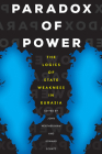 Paradox of Power: The Logics of State Weakness in Eurasia (Central Eurasia in Context) By John Heathershaw (Editor), Edward Schatz (Editor) Cover Image