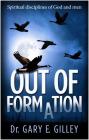 Out of Formation: Spiritual Disciplines of God and Men By Gary Gilley Cover Image