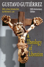 A Theology of Liberation: History, Politics, and Salvation 50th Anniversary Edition with New Introduction by Michael E. Lee) By Gustavo Gutierrez, Lee Michael E. (Introduction by) Cover Image
