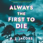Always the First to Die Cover Image