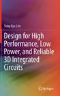 Design for High Performance, Low Power, and Reliable 3D Integrated Circuits By Sung Kyu Lim Cover Image