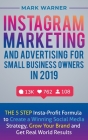 Instagram Marketing and Advertising for Small Business Owners in 2019: The 5 Step Insta-Profit Formula to Create a Winning Social Media Strategy, Grow By Mark Warner Cover Image