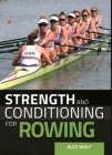 Strength and Conditioning for Rowing By Alex Wolf Cover Image