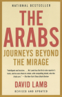The Arabs: Journeys Beyond the Mirage By David Lamb Cover Image