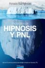 Protocolos de Hipnosis y PNL: Más de 40 ejercicios prácticos para trabajar en terapia con Hipnosis y Programación Neuro-Lingüística (PNL) By Horacio Ruiz Iglesias Cover Image