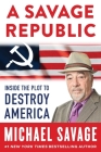A Savage Republic: Saving Our Borders, Language and Culture By Michael Savage Cover Image