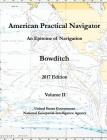 American Practical Navigator An Epitome of Navigation Bowditch 2017 Edition Volume II By National Geospatial-Intelligence Agency Cover Image