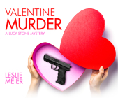 Valentine Murder (Lucy Stone #5) By Leslie Meier, Karen White (Read by) Cover Image