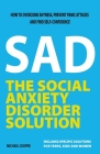 The Social Anxiety Disorder Solution: How to overcome shyness, prevent panic attacks and find self-confidence By Michael Cooper Cover Image