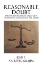 Reasonable Doubt: Exposing the Miscarriage of Justice in the Wrongful Conviction of Paul Krauss By Jean F. Kallberg Krauss Cover Image