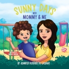 Sunny Days with Mommy & Me By Megan Lawson (Illustrator), Jennifer Rosario de Casiano Cover Image