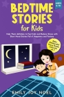 Bedtime Stories for Kids: Help Them Definitely to Feel Calm and Reduce Stress with Short Moral Stories Full of Happiness and Fantasy Cover Image