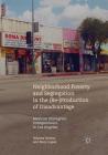 Neighborhood Poverty and Segregation in the (Re-)Production of Disadvantage: Mexican Immigrant Entrepreneurs in Los Angeles By Dolores Trevizo, Mary Lopez Cover Image