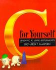 C for Yourself: Learning C Using Experiments By Richard Halpern Cover Image