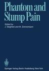 Phantom and Stump Pain By J. Siegfried (Editor), R. Baumgartner (Contribution by), M. Zimmermann (Editor) Cover Image