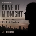 Gone at Midnight: The Mysterious Death of Elisa Lam By Jake Anderson, Erik Bloomquist (Read by) Cover Image