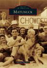 Matunuck (Images of America) By Marilyn Bellemore Cover Image