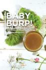 BABY BURP! (20 ingeniosas y nutritivas papillas para bebés): Baby food recipes.(Spanish Edition) Cover Image