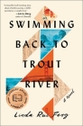 Swimming Back to Trout River: A Novel By Linda Rui Feng Cover Image