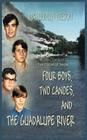 Four Boys, Two Canoes, and the Guadalupe River By Mae Durden-Nelson, Peter Krauter (Photographer) Cover Image