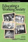 Educating a Working Society: Vocationalism in 20th Century American Schooling (History of Education) Cover Image